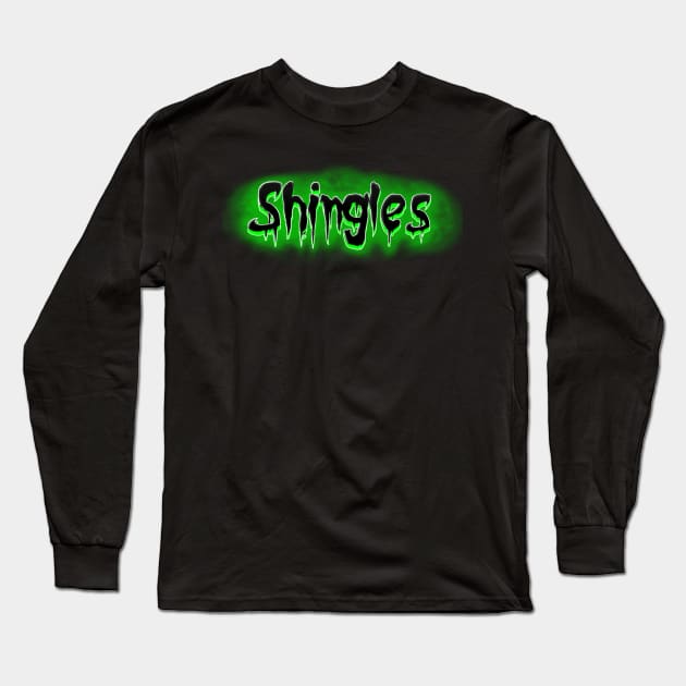 Shingles! Long Sleeve T-Shirt by AuthorsandDragons